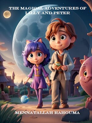 cover image of The Magical Adventures of Lilly and Peter